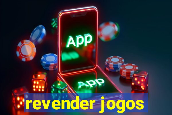 revender jogos